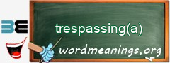 WordMeaning blackboard for trespassing(a)